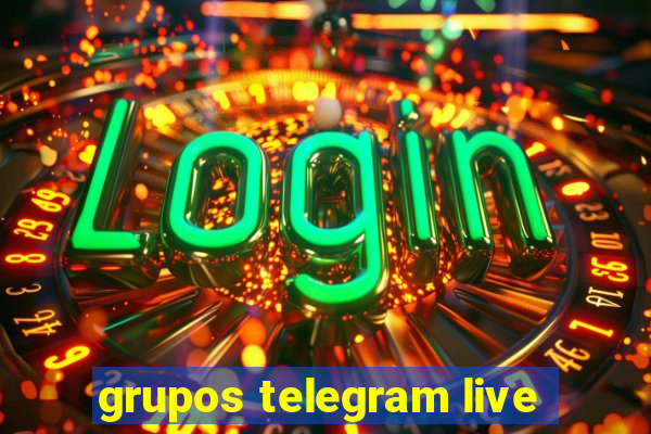 grupos telegram live